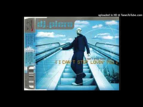 DJ Piero – I Can’t Stop Lovin’ You (Radio Mix)