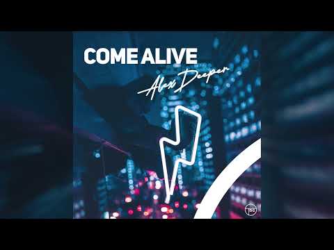 Alex Deeper – Come Alive (Official Audio)