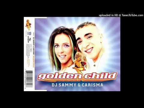 DJ Sammy feat. Carisma – Golden Child (Golden Radio Edit)