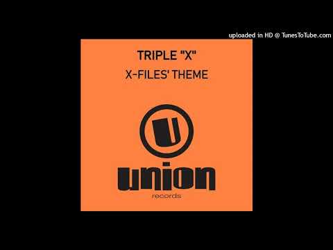 Triple X – X-Files Theme (Fox’s Mix)