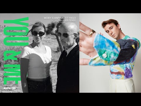 Moby & Anfisa Letyago – You & Me (SG Lewis Remix)