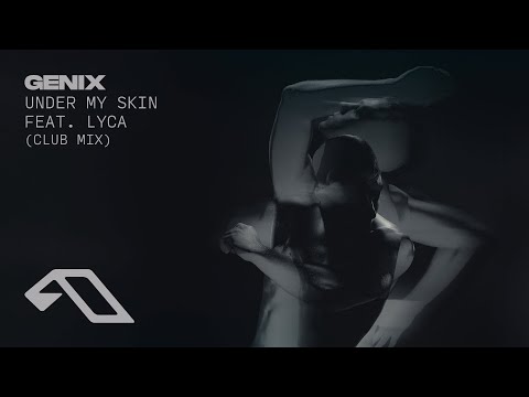 Genix & LYCA – Under My Skin (Club Mix)