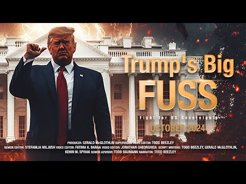 Trump’s Big FUSS: Fight for U.S. Sovereignty Documentary | Donald Trump Film