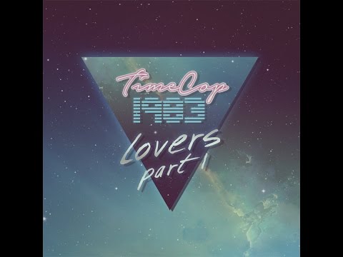 NEW ALBUM SPOTLIGHT 7/22/16 – Timecop1983 – Lovers Part 1 – Full EP – Synthwave, Dreamwave 2016