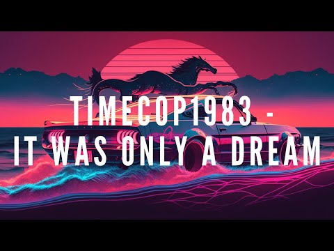 Timecop1983 – It was only a Dream (Synthwave)