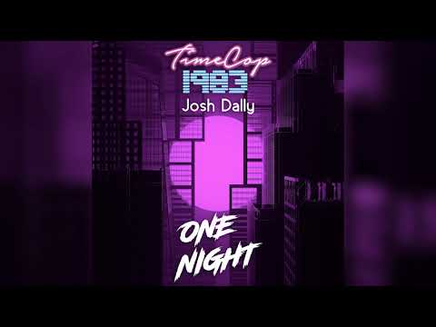 Timecop1983 – One Night (feat. Josh Dally)