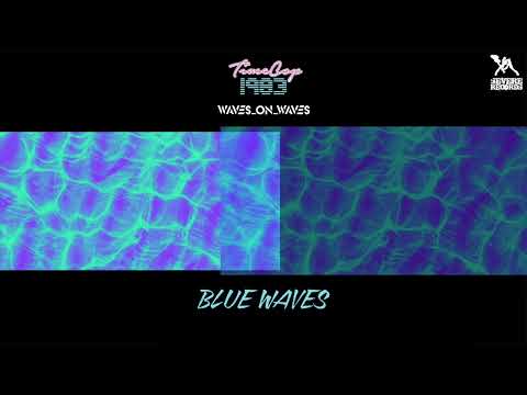 Waves_On_Waves X Timecop1983 "Blue Waves"  (Official Audio)