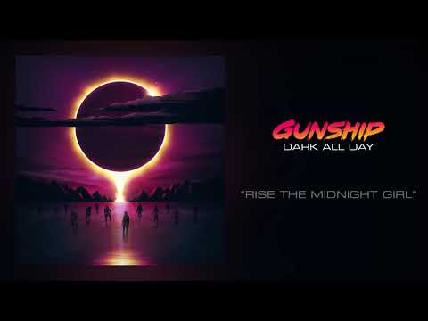 GUNSHIP – Rise the Midnight Girl [Official Audio]