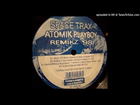 Space Trax – Atomik Playboy ’98 (AtomikHARDsoul Re-sculpture)