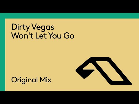 Dirty Vegas – Won’t Let You Go
