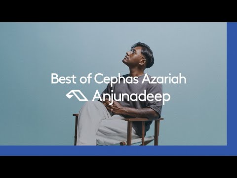‘Best of Cephas Azariah’ presented by Anjunadeep [@cephas.azariah ]