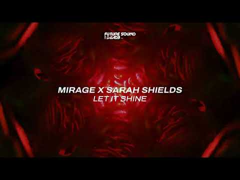Mirage x Sarah Shields – Let It Shine