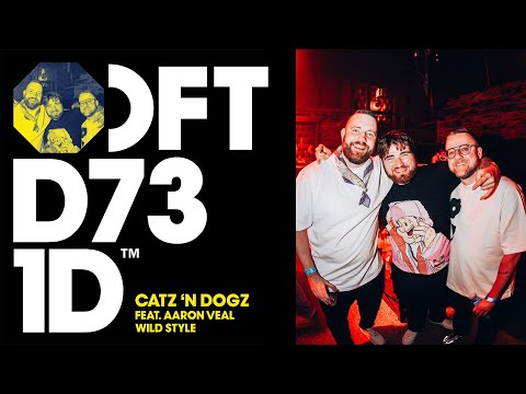 Catz ‘N Dogz featuring Aaron Veal – Wild Style (Extended Mix)