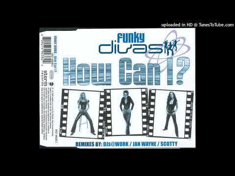 Funky Divas – How Can I? (DJs@Work Club Mix)