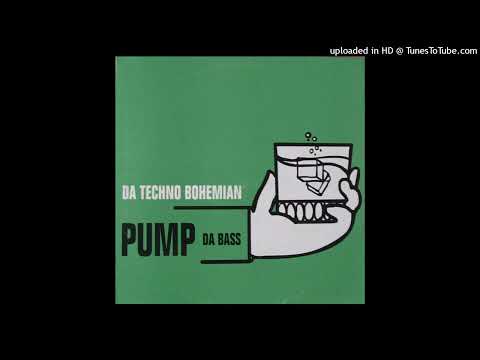 Da Techno Bohemian – Pump Da Bass (Party Mix)