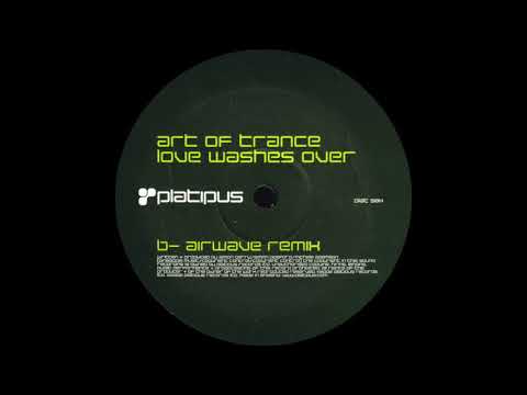 Art Of Trance – Love Washes Over (Airwave Remix) (2002)