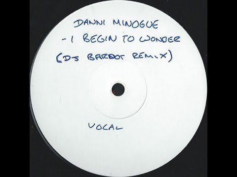 Dannii Minogue – I Begin To Wonder (DJ Bardot Vocal Mix) (2002)