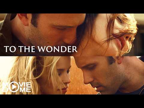 To The Wonder – (BEN AFFLECK & RACHEL McADAMS) – Full Movie on Moviedome UK