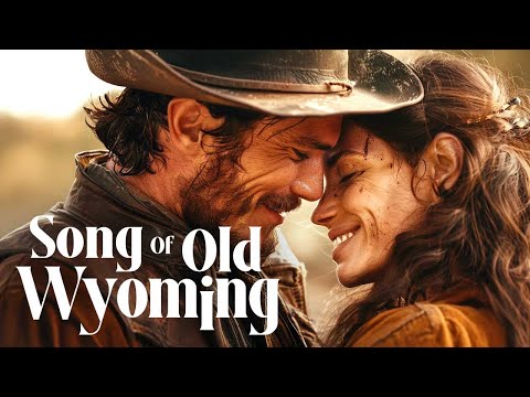 Courage and Conviction | Song Of Old Wyoming | Full Western Adventure Movie | Free Movie
