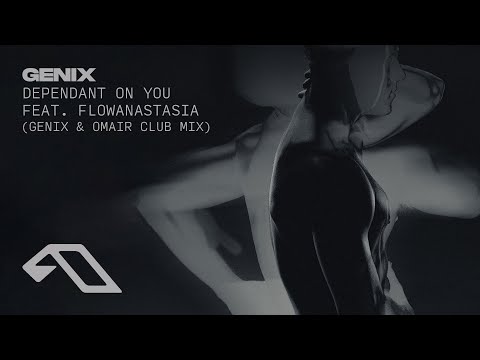 Genix & flowanastasia – Dependent On You (Genix & OMAIR Club Mix)