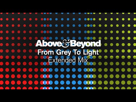 Above & Beyond – From Grey To Light (Extended Mix)
