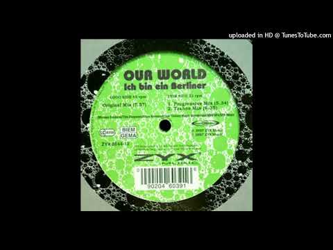 Our World – Ich Bin Ein Berliner (Trance Mix)