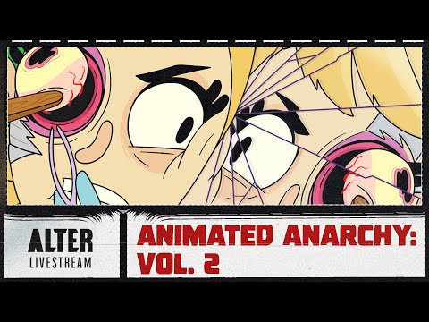 The ALTER Files “Animated Anarchy Vol 2” | ALTER Livestream