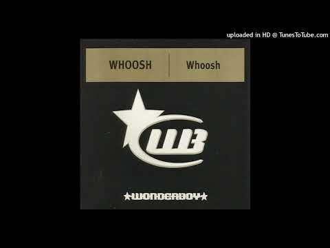 Whoosh – Whoosh (Burger Queen Remix)