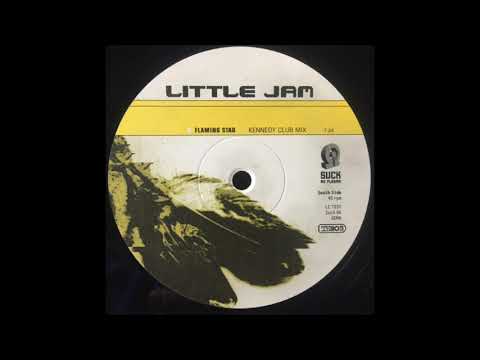 Little Jam – Flaming Star (Kennedy Club Mix) (1997)