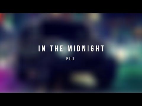 Pici – In The Midnight (Official Video)