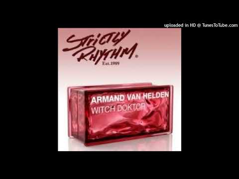 Armand Van Helden – Witch Doktor (Nush Club Dub)
