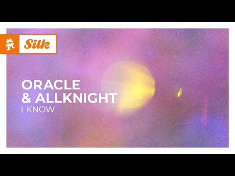ORACLE & ALLKNIGHT – I Know [Monstercat Release]