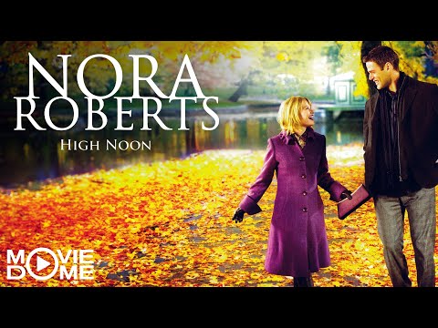 Nora Roberts – High Noon – (ROMANTIC MYSTERY MOVIE) – Full Movie on Moviedome UK