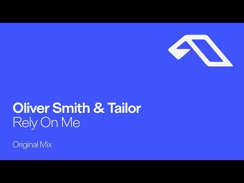 Oliver Smith & Tailor – Rely On Me