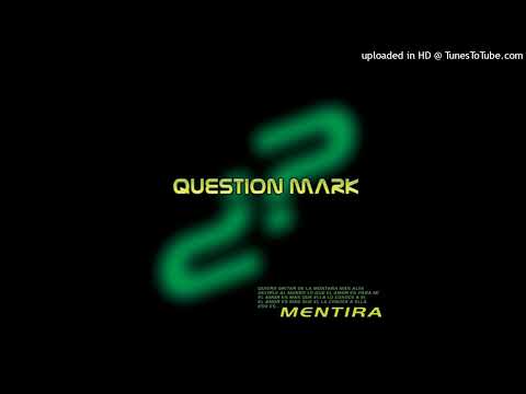 Question Mark – Mentira (Radio Edit)