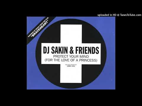 DJ Sakin and Friends – Protect Your Mind (Lange Edit)