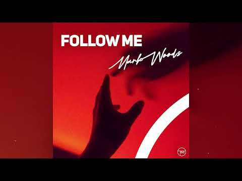 Mark Woods – Follow Me (Official Audio)