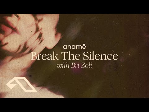 anamē & Bri Zoli – Break The Silence (Extended Mix)