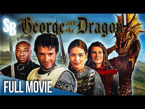 George and the Dragon (2004) | Full Movie | James Purefoy | Piper Perabo | Patrick Swayze