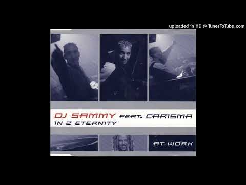 DJ Sammy feat. Carisma – In 2 Eternity