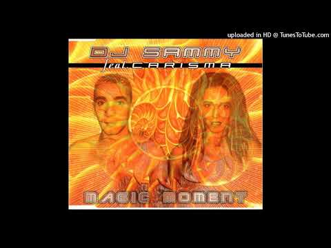 DJ Sammy feat. Carisma – Magic Moment (Magic Moment Radio Cut)