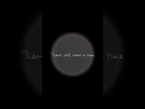There will come a time…