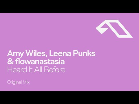 Amy Wiles, Leena Punks & flowanastasia – Heard It All Before