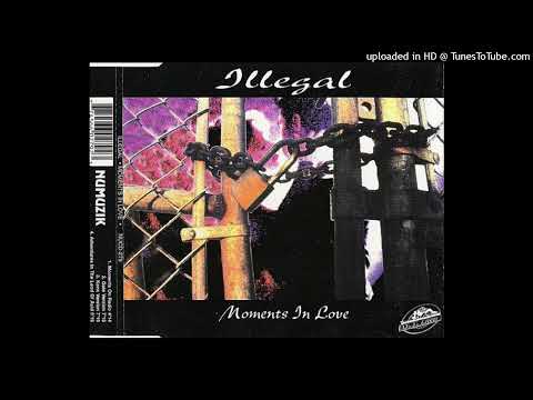 Illegal – Moments In Love (Gate Version)