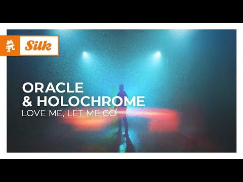 ORACLE & Holochrome – Love Me, Let Me Go [Monstercat Release]