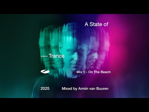 A State of Trance 2025 – Mix 1: On The Beach (Mixed by Armin van Buuren) [Full Mix]