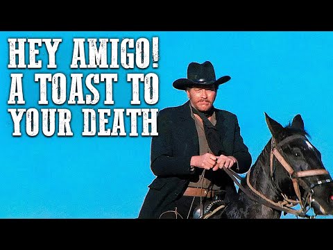 Hey Amigo! A Toast to Your Death | Spaghetti Western