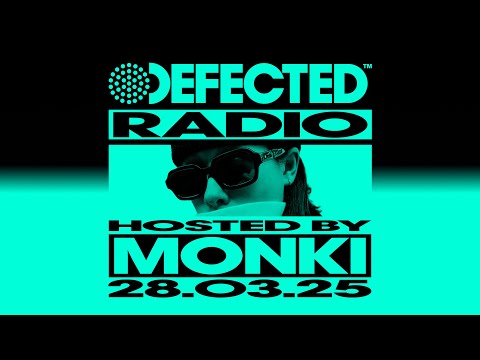 Defected Radio Show Hosted by Monki 28.03.25