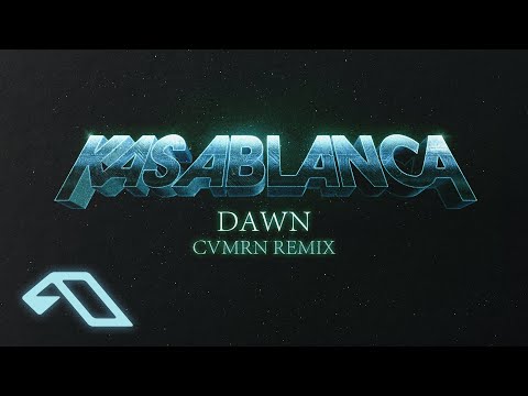 Kasablanca – Dawn (CVMRN Remix)