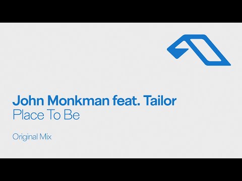 John Monkman feat. Tailor – Place To Be
